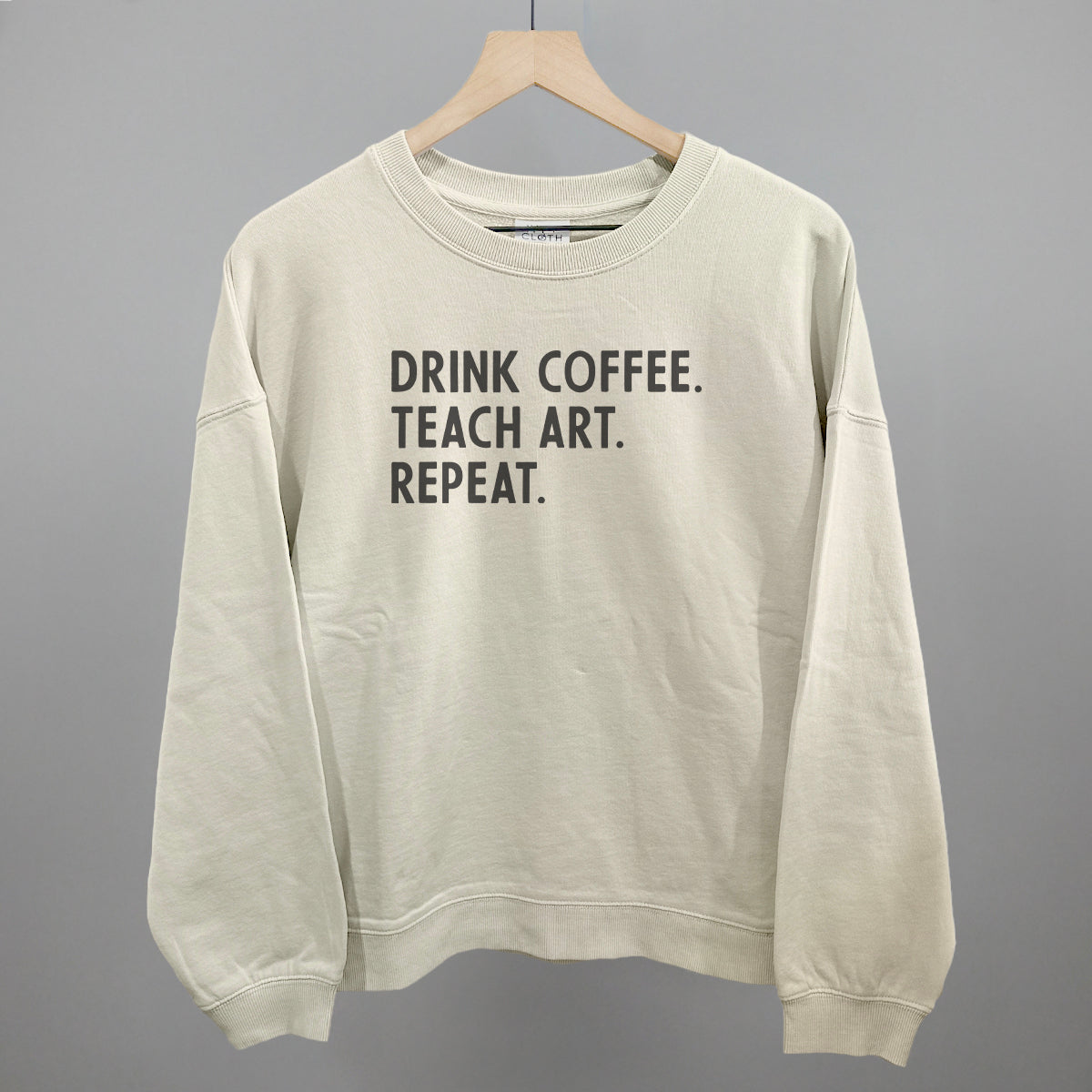 Drink Coffee Teach Art Repeat