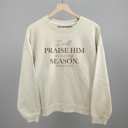 I Will Praise Him In Every Season