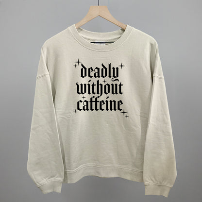 Deadly Without Caffeine