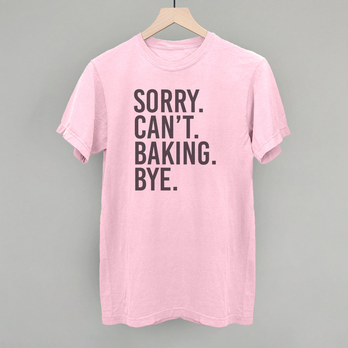 Sorry Can't Baking Bye