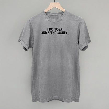 I Do Yoga And Spend Money