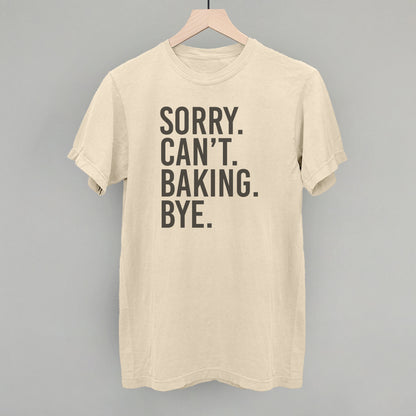 Sorry Can't Baking Bye