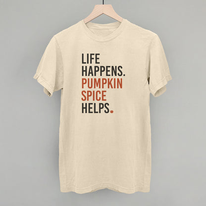 Life Happens Pumpkin Spice Helps