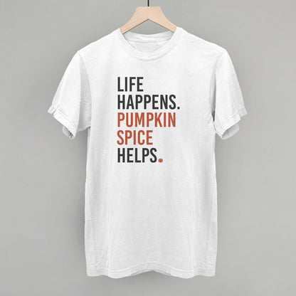 Life Happens Pumpkin Spice Helps