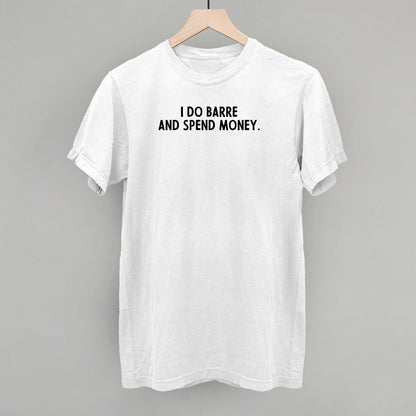 I Do Barre And Spend Money