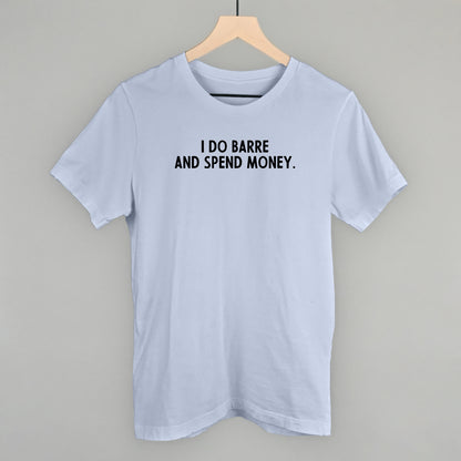 I Do Barre And Spend Money