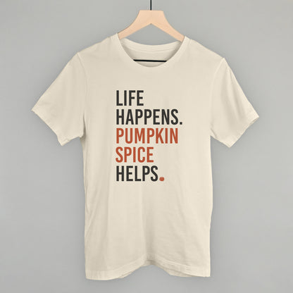 Life Happens Pumpkin Spice Helps