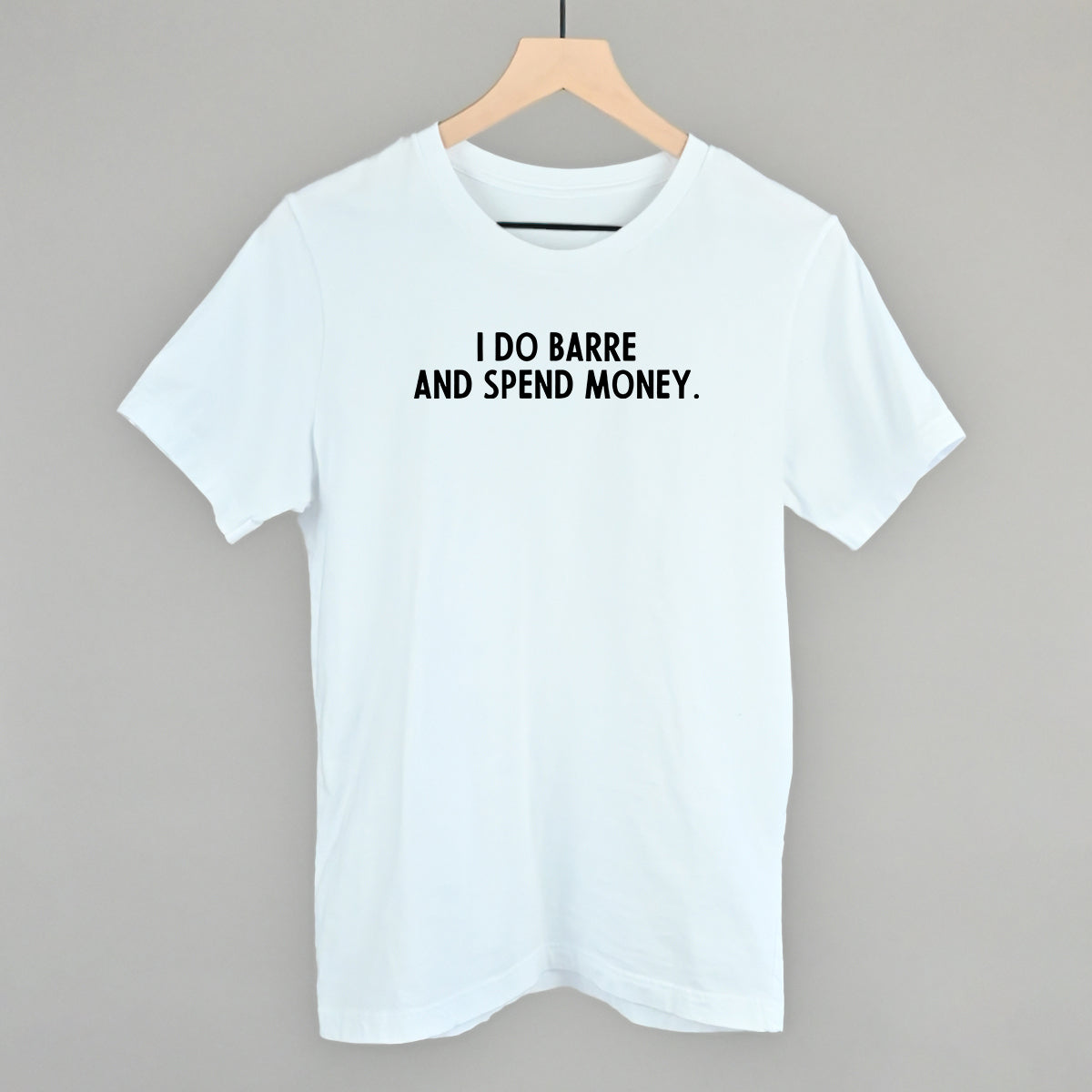 I Do Barre And Spend Money