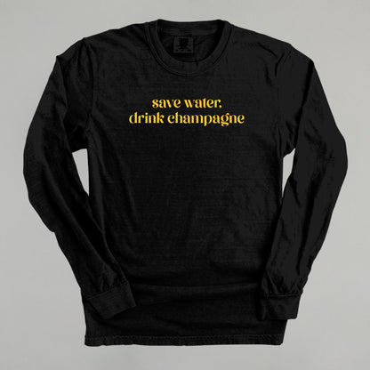 Save Water Drink Champagne