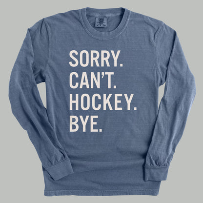 Sorry Can't Hockey Bye