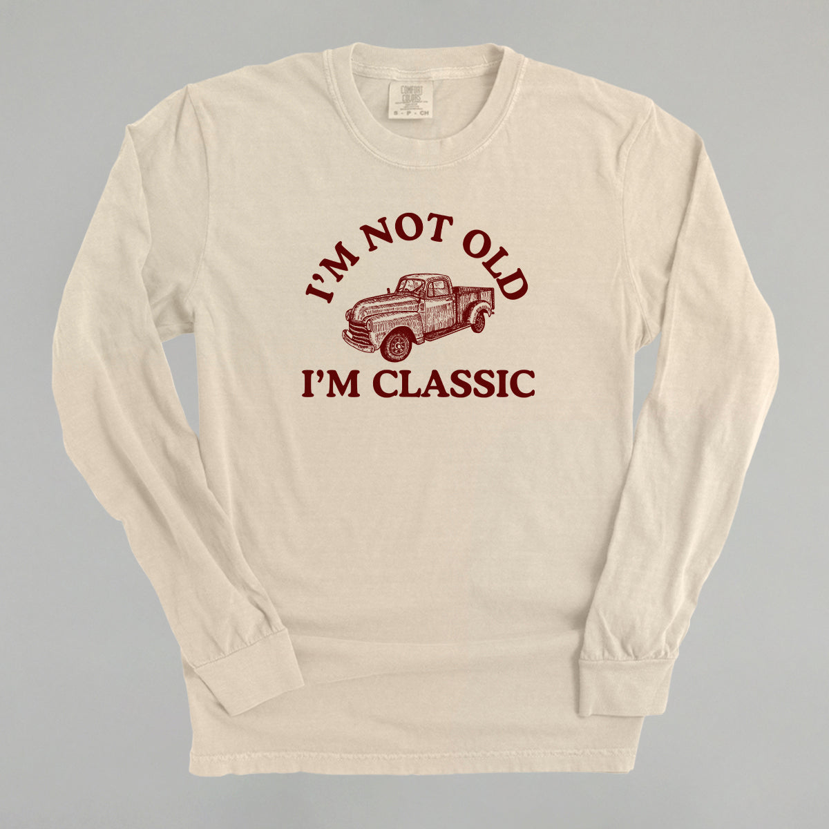 I'm Not Old I'm Classic Truck