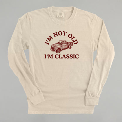 I'm Not Old I'm Classic Truck