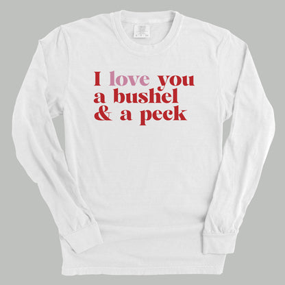I Love You A Bushel And A Peck And A Hug Around The Neck