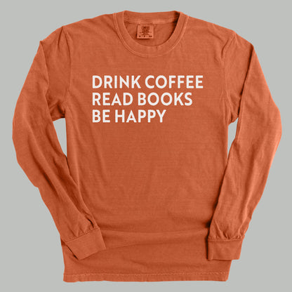 Drink Coffee Read Books Be Happy