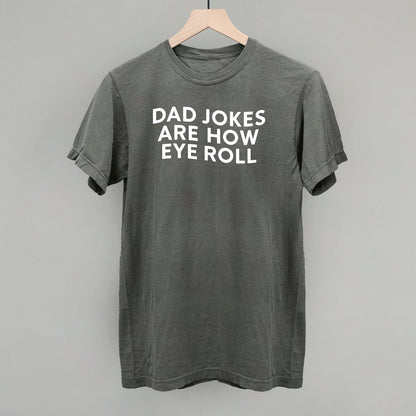 Dad Jokes Are How Eye Roll