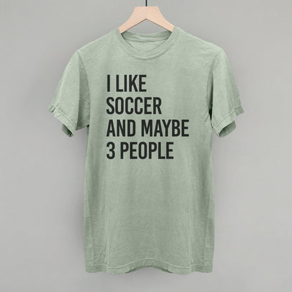 I Like Soccer And Maybe 3 People
