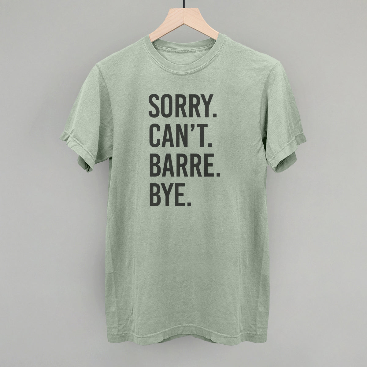 Sorry Can't Barre Bye