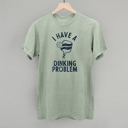 I Have A Dinking Problem