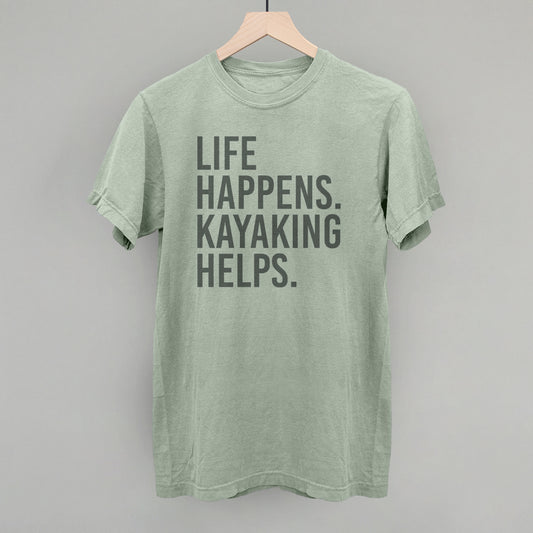 Life Happens Kayaking Helps