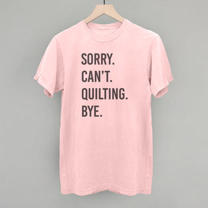 Sorry Can't Quilting Bye