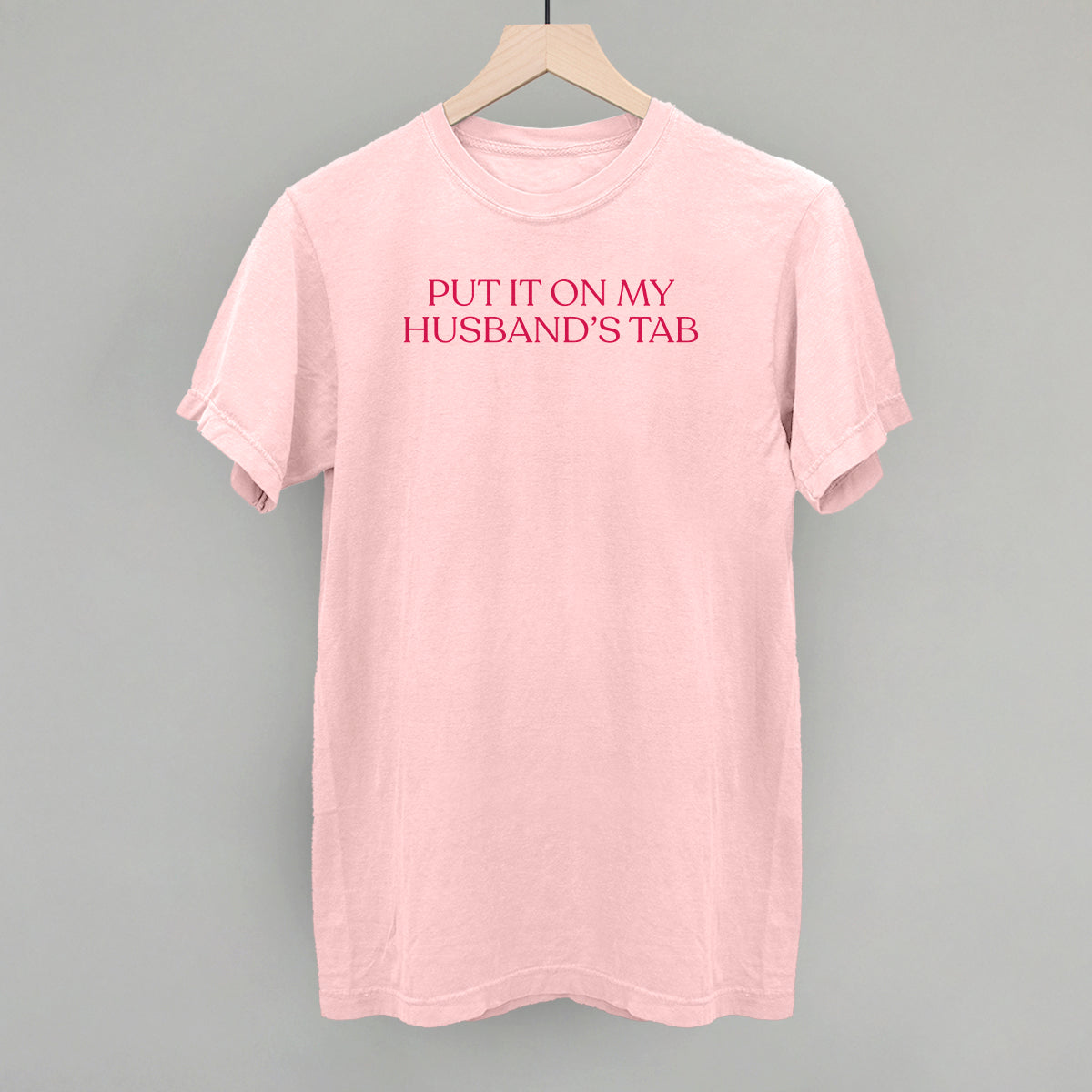 Put It On My Husband's Tab (Pink)