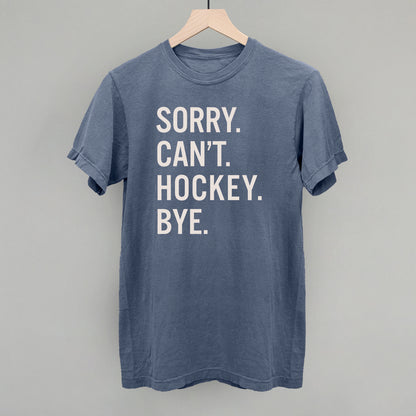 Sorry Can't Hockey Bye