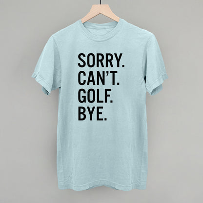 Sorry Can't Golf Bye