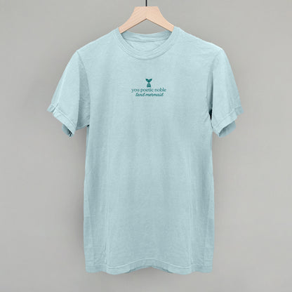 You Poetic Noble Land Mermaid