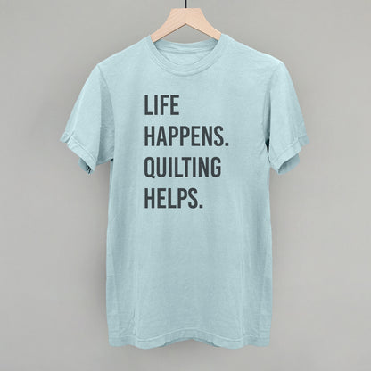 Life Happens Quilting Helps