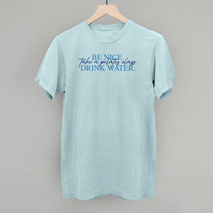 Be Nice Take A Pilates Class Drink Water