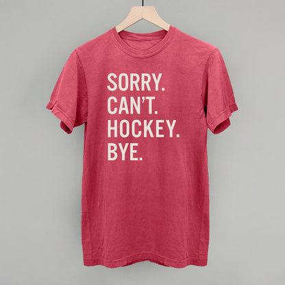 Sorry Can't Hockey Bye