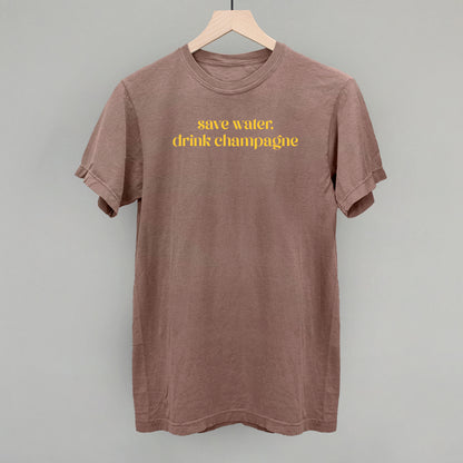 Save Water Drink Champagne