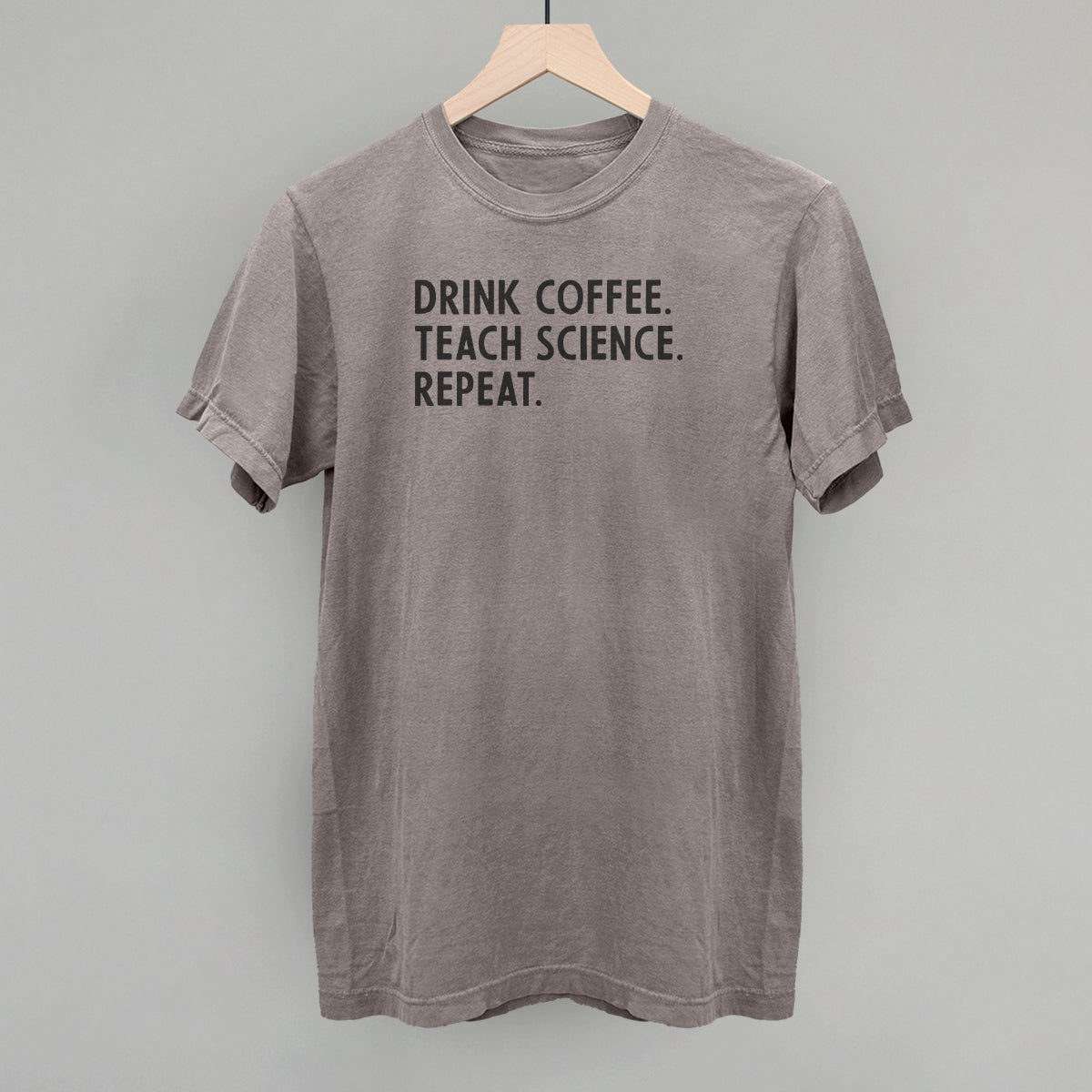 Drink Coffee Teach Science Repeat