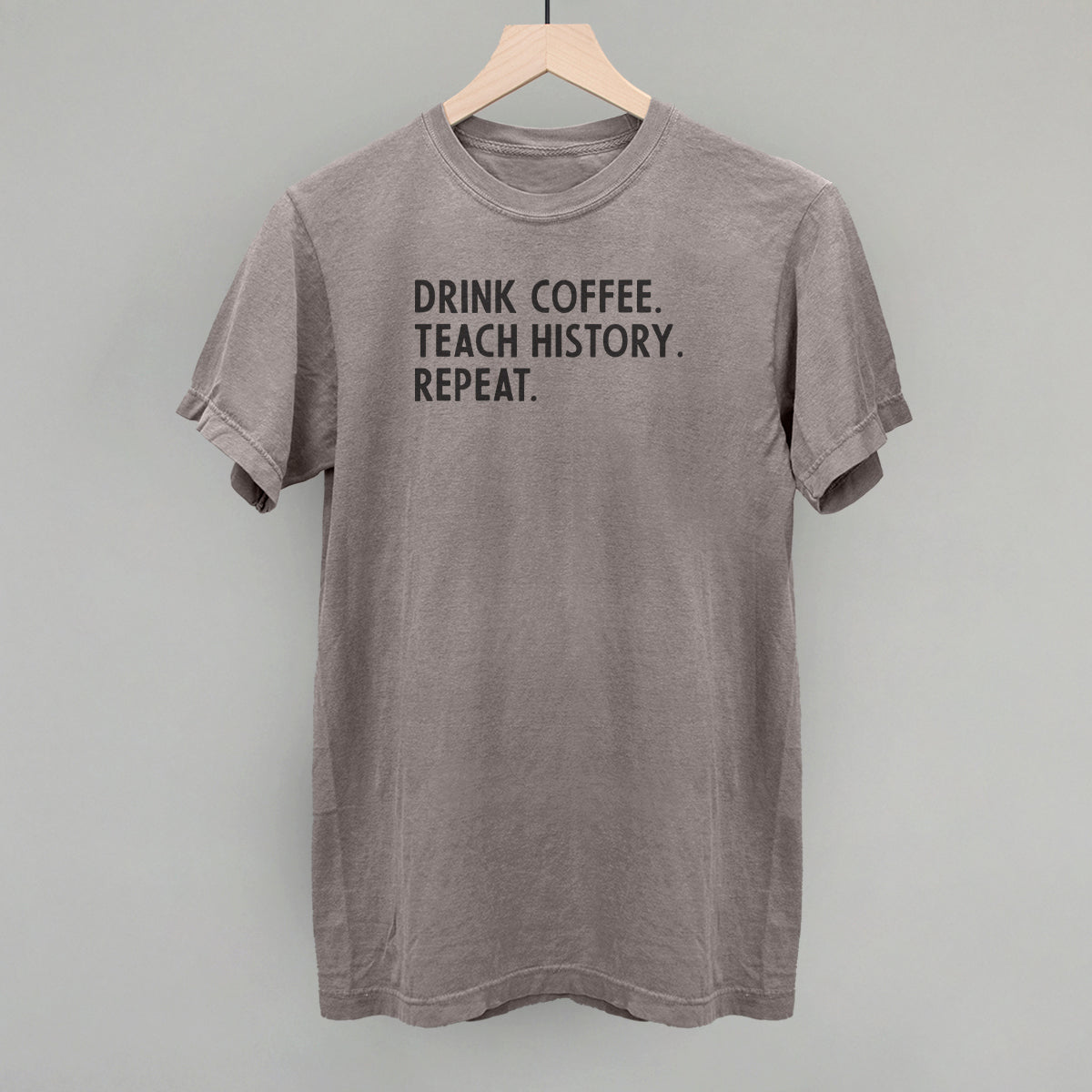 Drink Coffee Teach History Repeat
