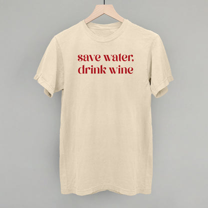 Save Water Drink Wine