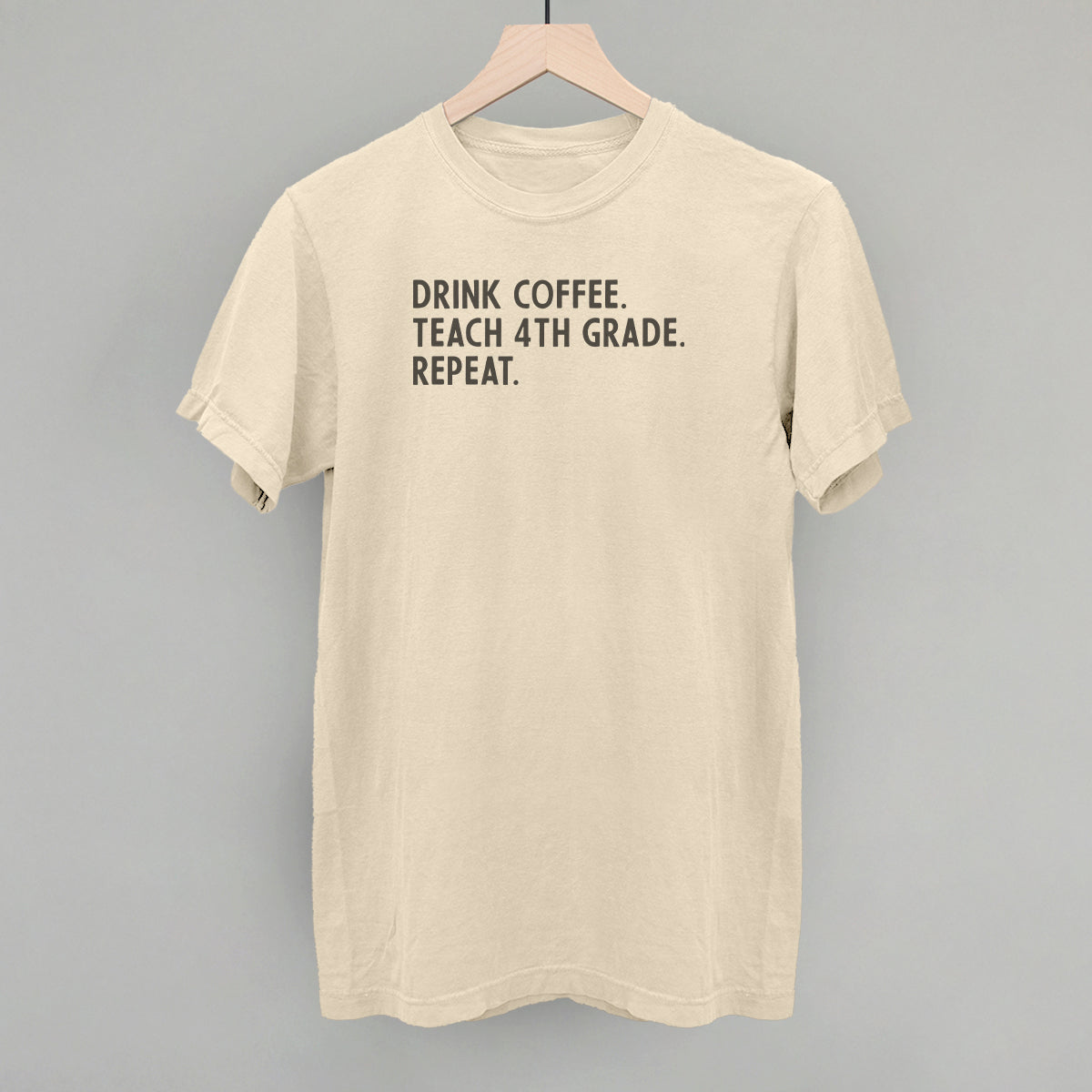 Drink Coffee Teach 4th Grade Repeat