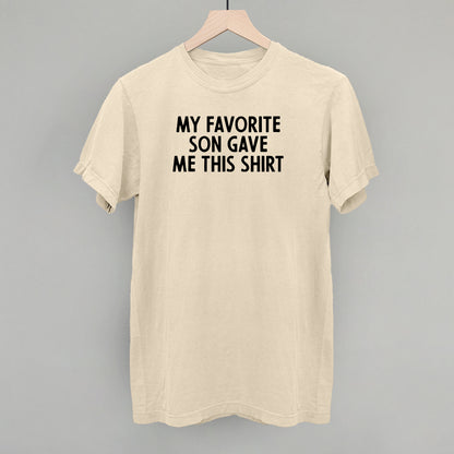 My Favorite Son Gave Me This Shirt