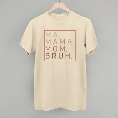 Ma Mama Mom Bruh (Blush Rose)
