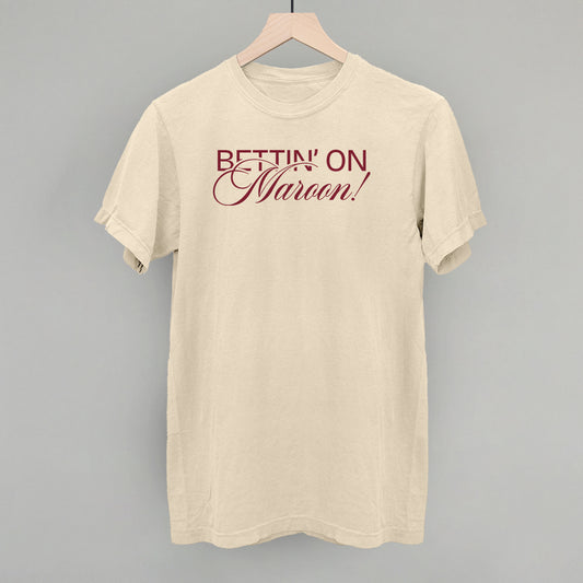 Bettin' On Maroon