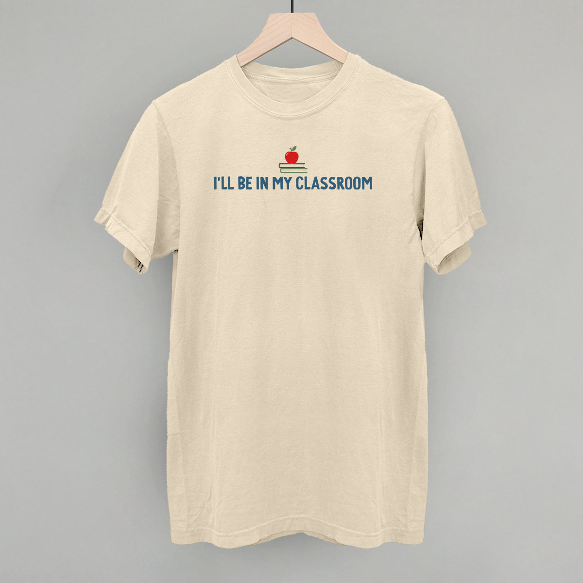 I'll Be In My Classroom