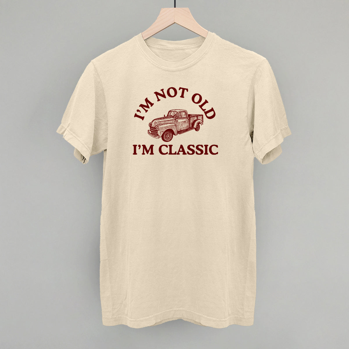 I'm Not Old I'm Classic Truck