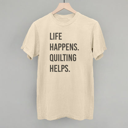Life Happens Quilting Helps