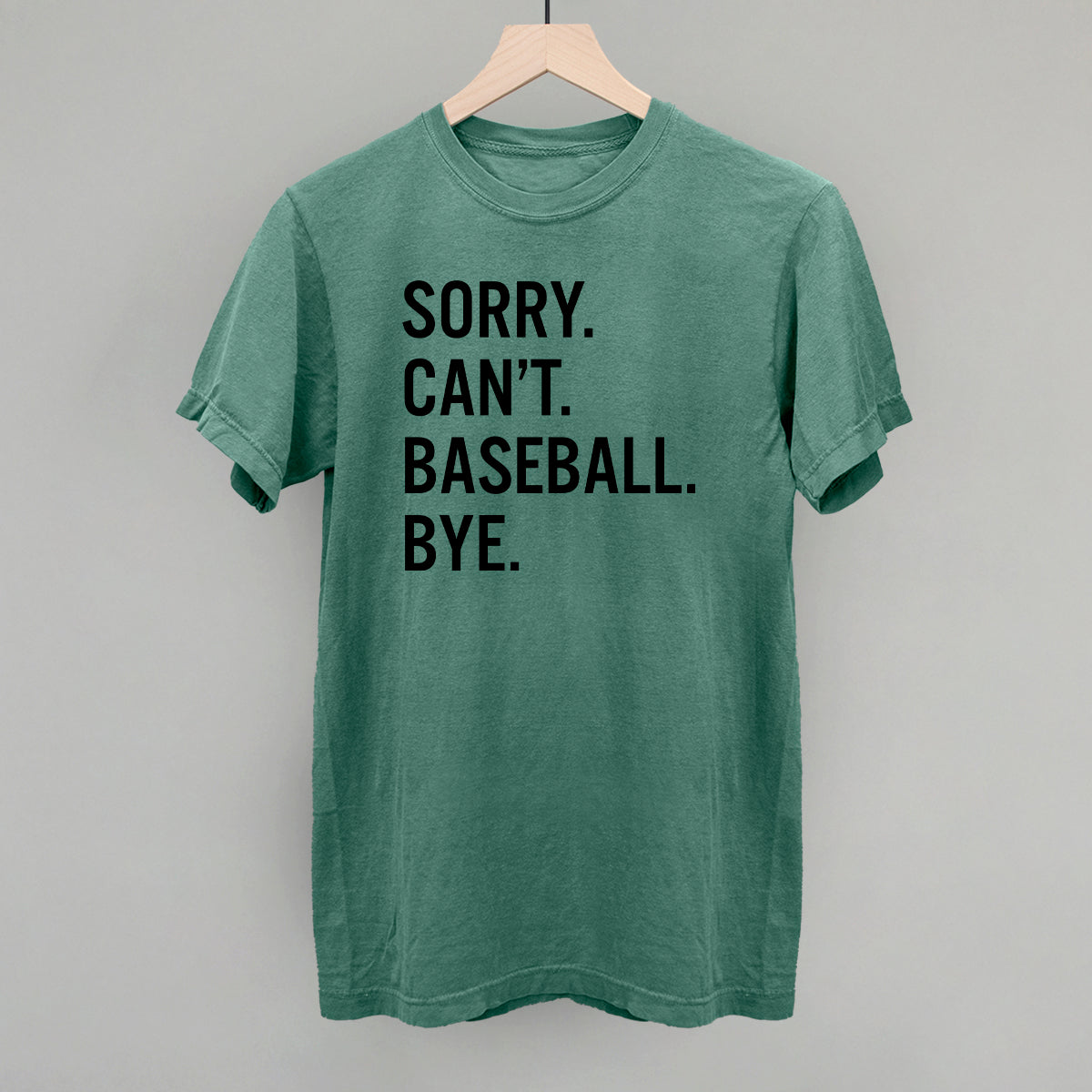 Sorry Can't Baseball Bye