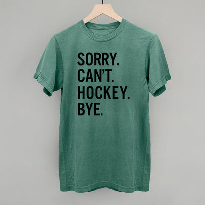 Sorry Can't Hockey Bye