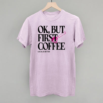 Ok But First Coffee