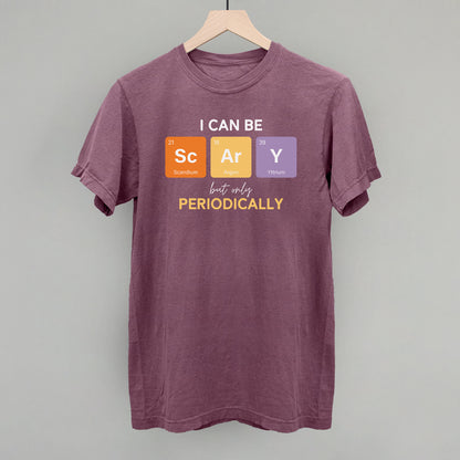 I Can Be Scary Periodically