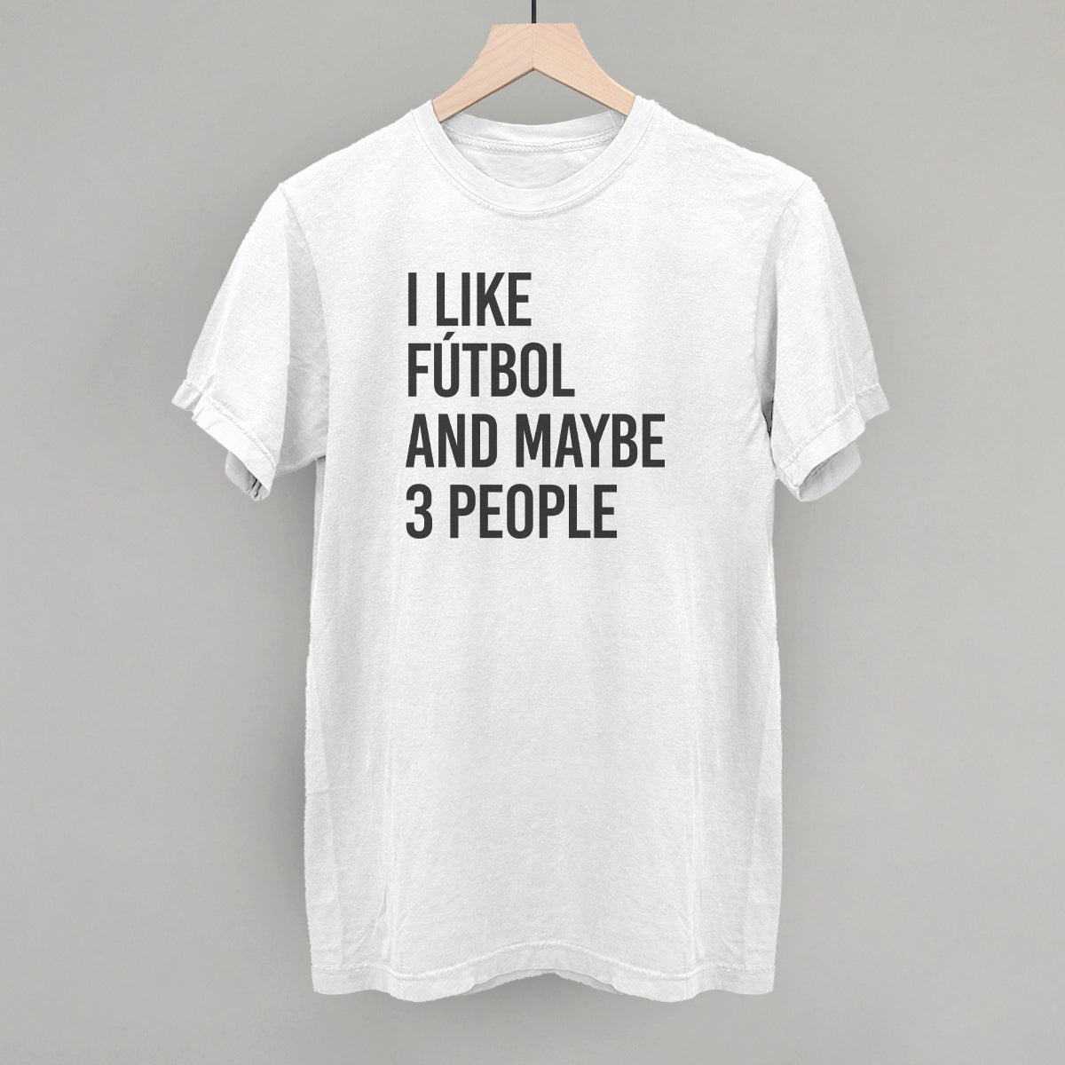 I Like Fútbol And Maybe 3 People