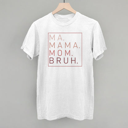 Ma Mama Mom Bruh (Blush Rose)