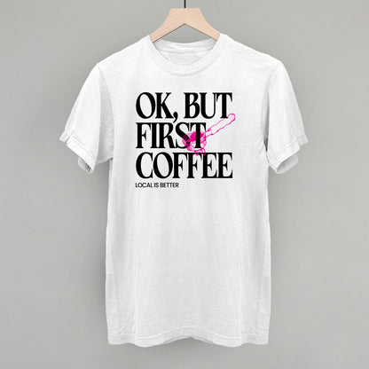 Ok But First Coffee