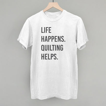 Life Happens Quilting Helps
